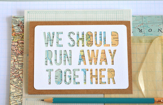we should run away together map art by typeshyshop | travel themed wedding ideas: https://emmalinebride.com/themes/travel-theme-wedding-ideas/